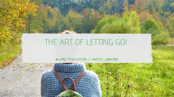 The Art Of Letting Go…